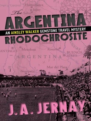 cover image of The Argentina Rhodochrosite (An Ainsley Walker Gemstone Travel Mystery)